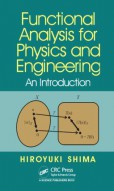 FUNCTIONAL ANALYSIS FOR PHYSICS AND ENGINEERING: AN INTRODUCTION