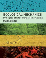 ECOLOGICAL MECHANICS:PRINCIPLES OF LIFE?S PHYSICAL INTERACTIONS
