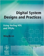 DIGITAL SYSTEM DESIGN & PRACTICES: USING VERILOG HDL AND FPGAS